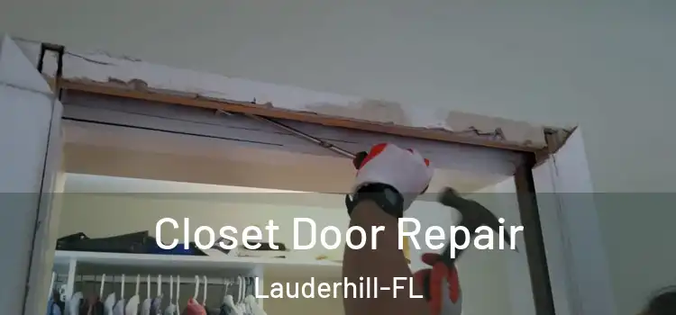  Closet Door Repair Lauderhill-FL