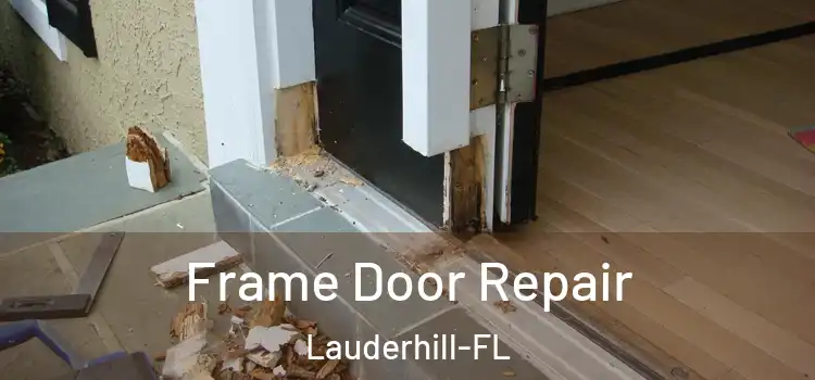  Frame Door Repair Lauderhill-FL